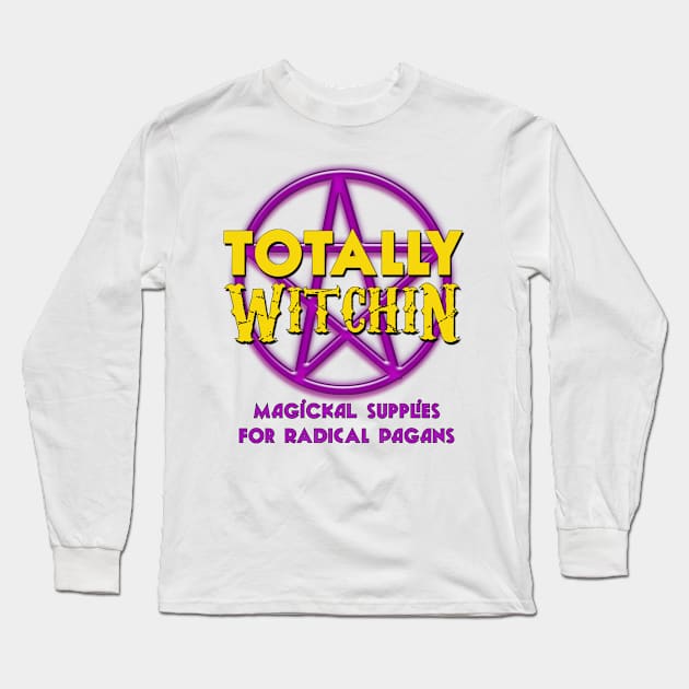 Totally Witchin' Long Sleeve T-Shirt by UncannyCounty